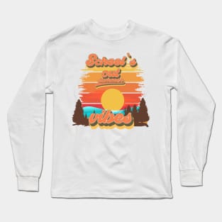 Schools out summer vibes Retro quote groovy teacher vacation Long Sleeve T-Shirt